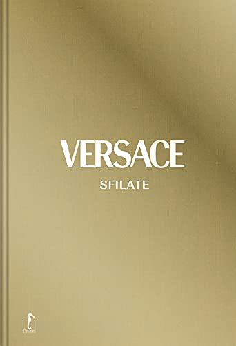 versace libro sfilate|Versace. Sfilate. Tutte le collezioni. Ediz. a colori .